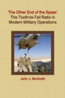 The Other End of the Spear:  The Tooth-to-Tail Ratio in Modern Military Operations - Book