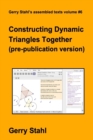 Constructing Dynamic Triangles Together (pre-publication version) - Book