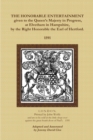 The Honorable Entertainment Given to the Queen's Majesty in Progress, at Elvetham in Hampshire, by the Right Honorable, the Earl of Hertford. - Book