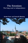 The Estonians; The Long Road to Independence - Book