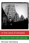 In the Land of Temples: Notes from a South Indian Pilgrimage - Book