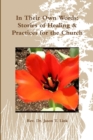 In Their Own Words: Stories of Healing & Practices for the Church - Book