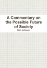 A Commentary on the Possible Future of Society - Book