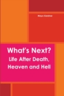 What's Next? Life After Death, Heaven and Hell - Book