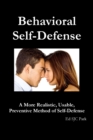 Behavioral Self-Defense: A More Realistic, Usable, Preventive Method of Self-Defense - Book