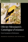 Olivier Messiaen's Catalogue d'oiseaux : From Conception to Performance - Book