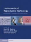 Human Assisted Reproductive Technology : Future Trends in Laboratory and Clinical Practice - Book