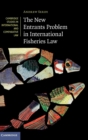 The New Entrants Problem in International Fisheries Law - Book