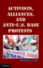 Activists, Alliances, and Anti-U.S. Base Protests - Book