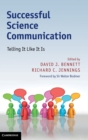 Successful Science Communication : Telling It Like It Is - Book
