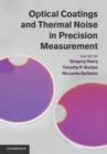 Optical Coatings and Thermal Noise in Precision Measurement - Book