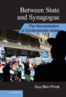 Between State and Synagogue : The Secularization of Contemporary Israel - Book