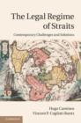The Legal Regime of Straits : Contemporary Challenges and Solutions - Book