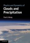 Physics and Dynamics of Clouds and Precipitation - Book