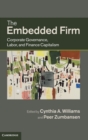 The Embedded Firm : Corporate Governance, Labor, and Finance Capitalism - Book