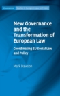 New Governance and the Transformation of European Law : Coordinating EU Social Law and Policy - Book