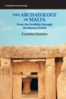 The Archaeology of Malta : From the Neolithic through the Roman Period - Book