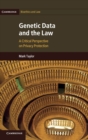 Genetic Data and the Law : A Critical Perspective on Privacy Protection - Book