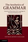 The Aesthetics of Grammar : Sound and Meaning in the Languages of Mainland Southeast Asia - Book