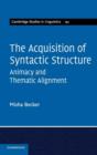 The Acquisition of Syntactic Structure : Animacy and Thematic Alignment - Book