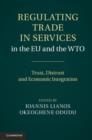 Regulating Trade in Services in the EU and the WTO : Trust, Distrust and Economic Integration - Book