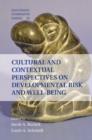 Cultural and Contextual Perspectives on Developmental Risk and Well-Being - Book