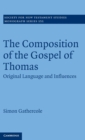 The Composition of the Gospel of Thomas : Original Language and Influences - Book