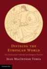 Divining the Etruscan World : The Brontoscopic Calendar and Religious Practice - Book