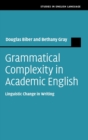 Grammatical Complexity in Academic English : Linguistic Change in Writing - Book