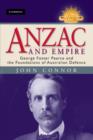 Anzac and Empire : George Foster Pearce and the Foundations of Australian Defence - Book