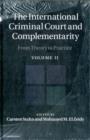 The International Criminal Court and Complementarity 2 Volume Set : From Theory to Practice - Book