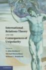 International Relations Theory and the Consequences of Unipolarity - Book