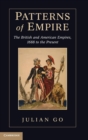 Patterns of Empire : The British and American Empires, 1688 to the Present - Book