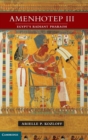 Amenhotep III : Egypt's Radiant Pharaoh - Book