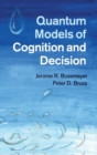 Quantum Models of Cognition and Decision - Book