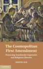 The Cosmopolitan First Amendment : Protecting Transborder Expressive and Religious Liberties - Book