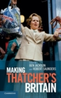 Making Thatchers Britain - Book