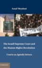 The Israeli Supreme Court and the Human Rights Revolution : Courts as Agenda Setters - Book
