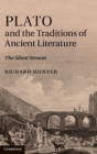 Plato and the Traditions of Ancient Literature : The Silent Stream - Book