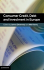 Consumer Credit, Debt and Investment in Europe - Book