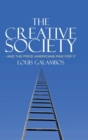 The Creative Society - and the Price Americans Paid for It - Book