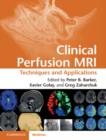 Clinical Perfusion MRI : Techniques and Applications - Book