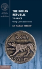 The Roman Republic to 49 BCE : Using Coins as Sources - Book