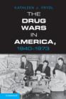 The Drug Wars in America, 1940-1973 - Book