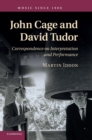 John Cage and David Tudor : Correspondence on Interpretation and Performance - Book