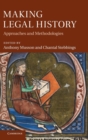 Making Legal History : Approaches and Methodologies - Book