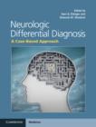 Neurologic Differential Diagnosis : A Case-Based Approach - Book