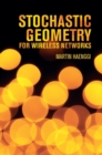 Stochastic Geometry for Wireless Networks - Book