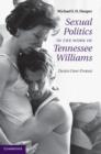 Sexual Politics in the Work of Tennessee Williams : Desire over Protest - Book