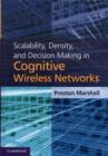 Scalability, Density, and Decision Making in Cognitive Wireless Networks - Book